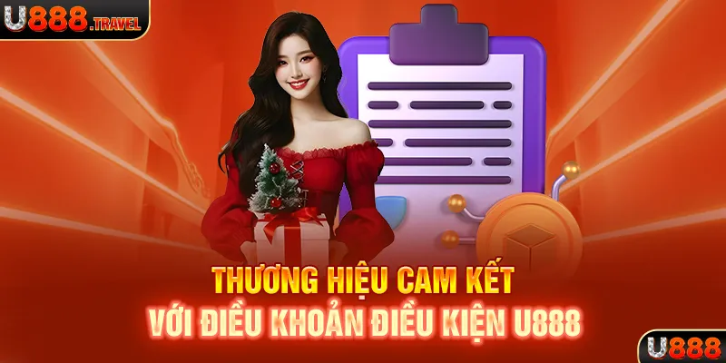 Thương hiệu U888 cam kết với điều khoản và điều kiện