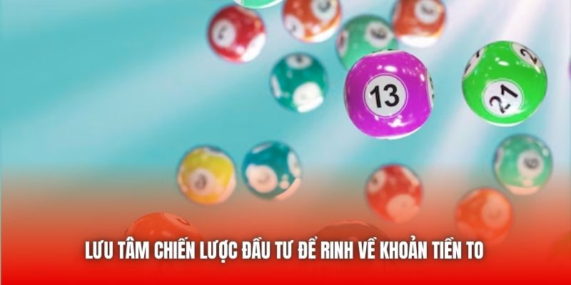 Lưu tâm chiến lược đầu tư để rinh về khoản tiền to