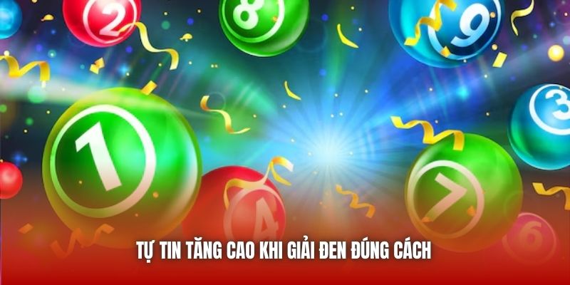 Tự tin tăng cao khi giải đen đúng cách