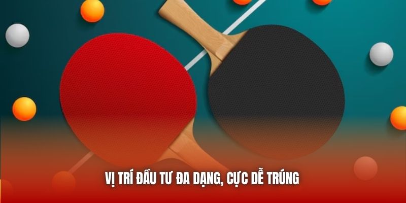 Vị trí đầu tư đa dạng, cực dễ trúng